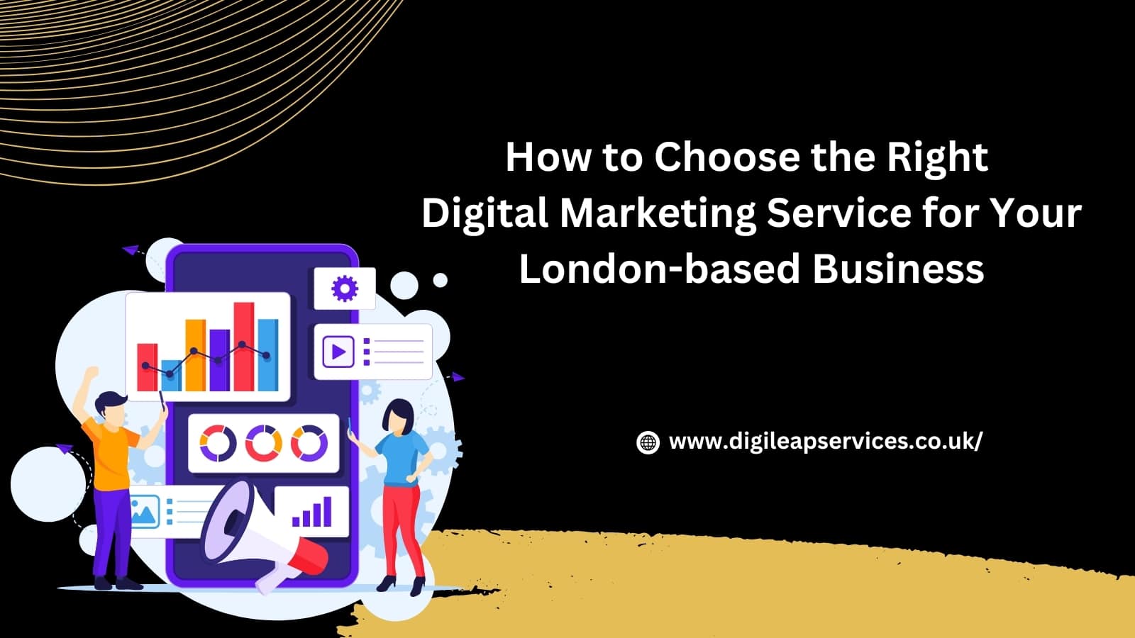 How to Choose the Right Digital Marketing Service for Your London-based Business